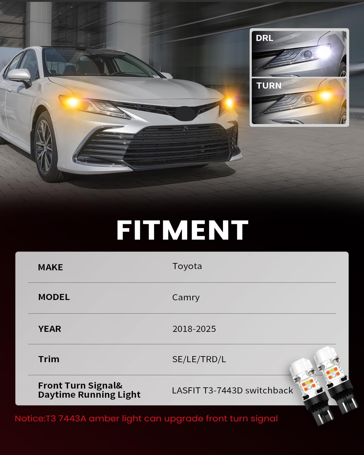 LASFIT T3 7443 Switchback LED Bulb for Toyota Camry 2018-2024 SE/LE/TRD/L, 2025 SE/LE, 2012-2017 All Trims 7444 Front Turn Signal Parking Light 7444NA Built in Resistor Error Free White Amber(2pcs) - Image 5